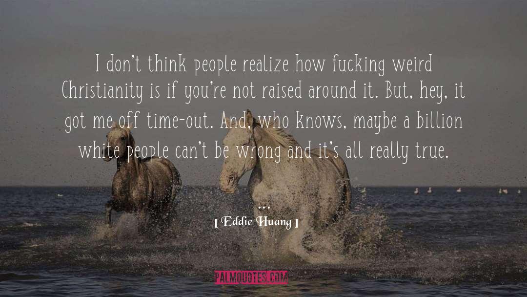 U Got Me Wrong quotes by Eddie Huang