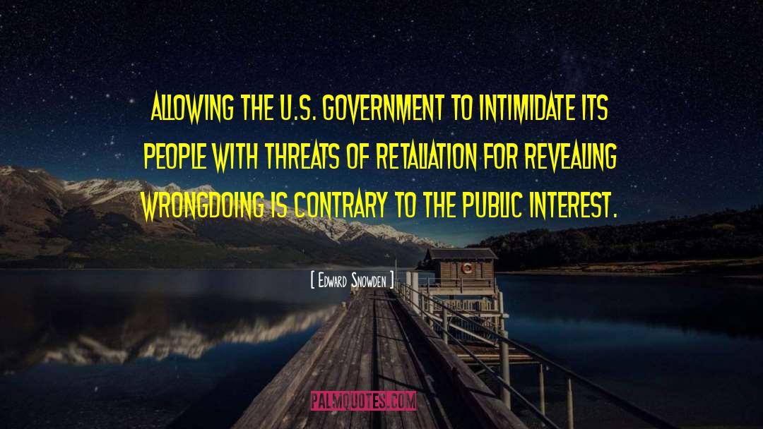 U S Government quotes by Edward Snowden