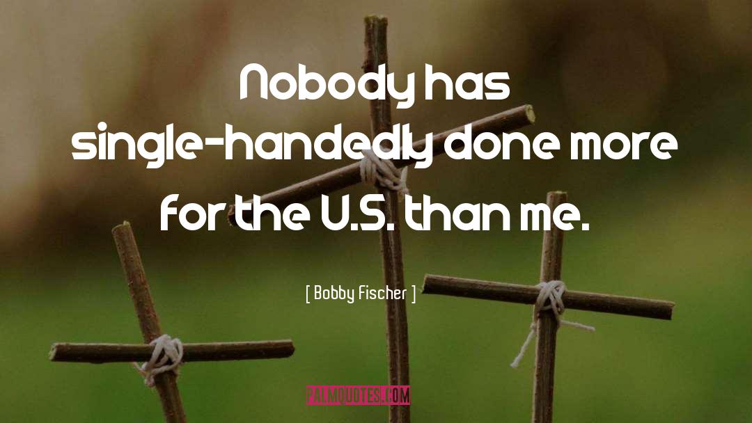 U S History quotes by Bobby Fischer