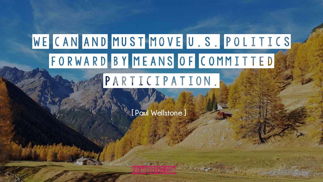 U S Politics quotes by Paul Wellstone