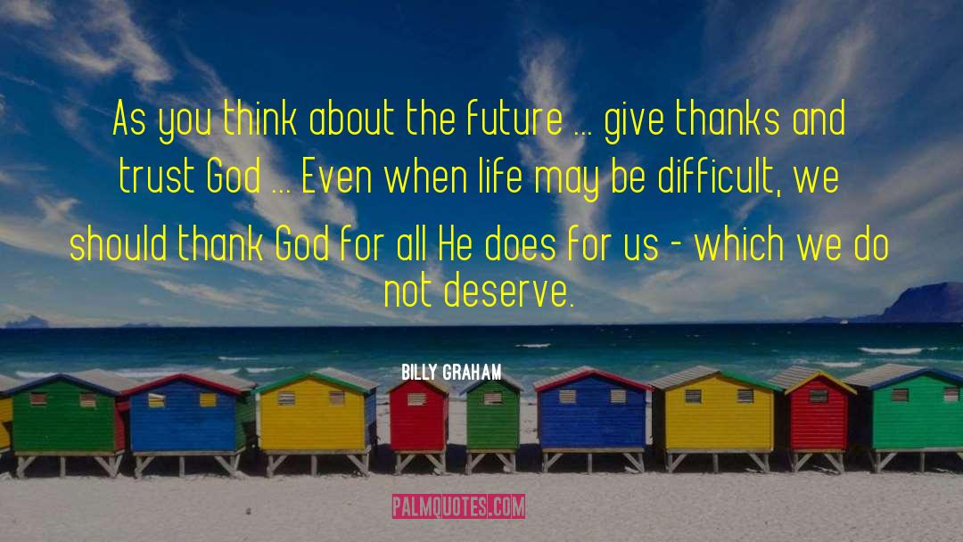 U Thankfulness quotes by Billy Graham