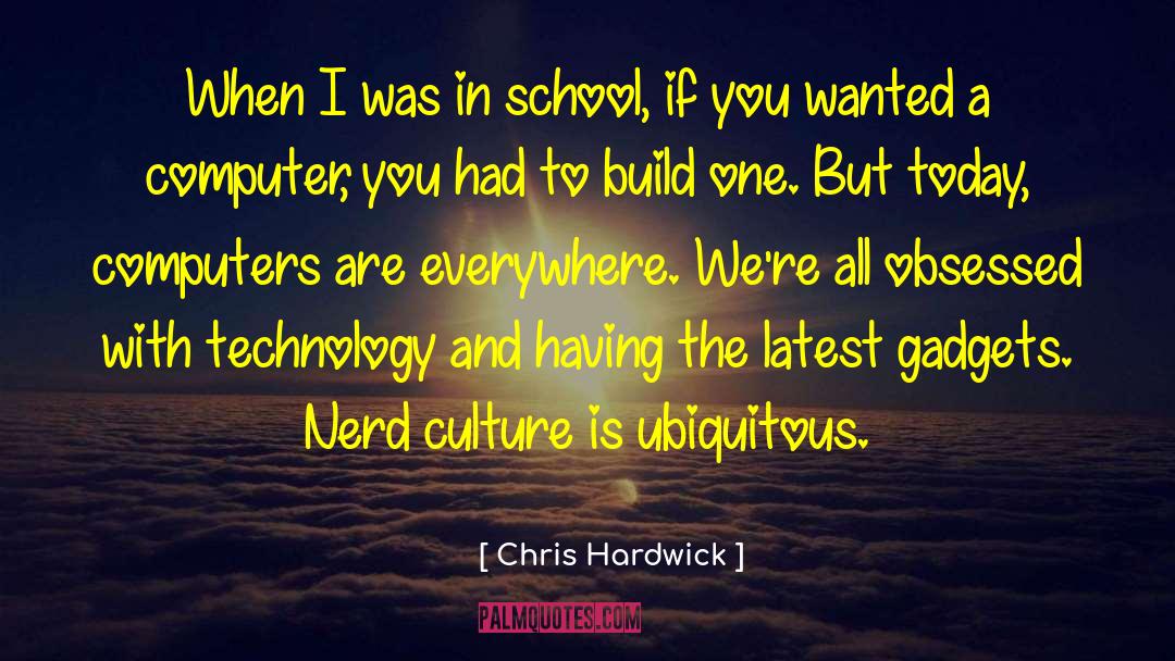 Ubiquitous quotes by Chris Hardwick