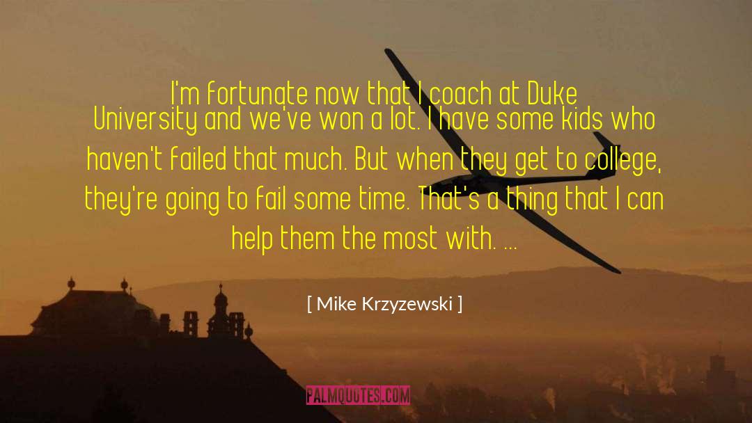 Ucla Basketball Coach quotes by Mike Krzyzewski