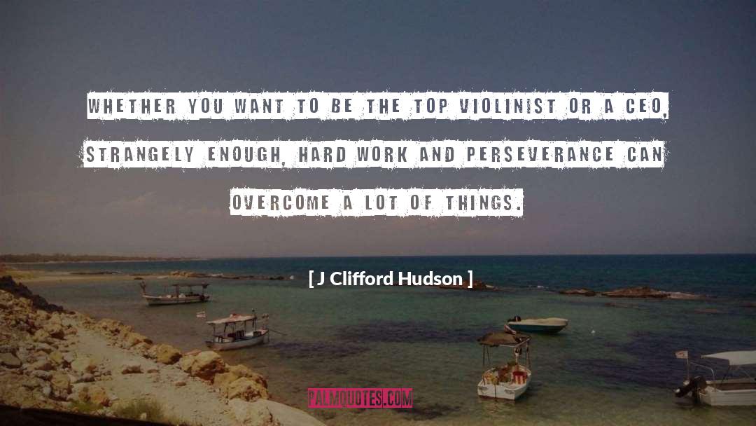 Udeshi Violinist quotes by J Clifford Hudson