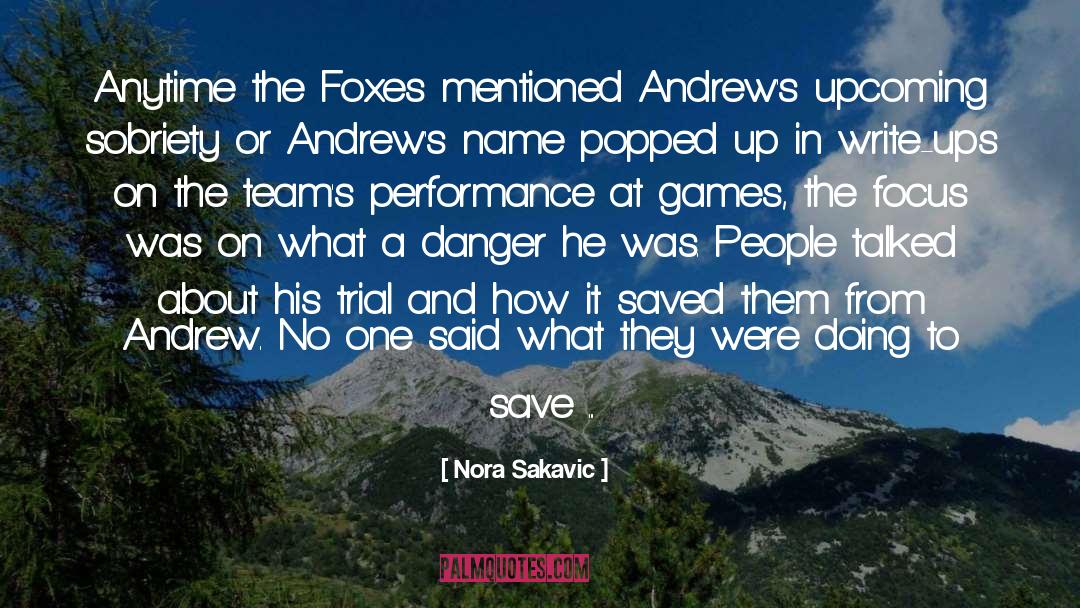 Ugalde Andrew quotes by Nora Sakavic