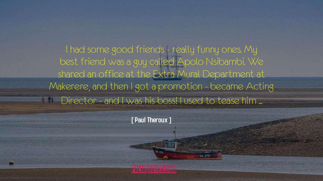 Uganda quotes by Paul Theroux
