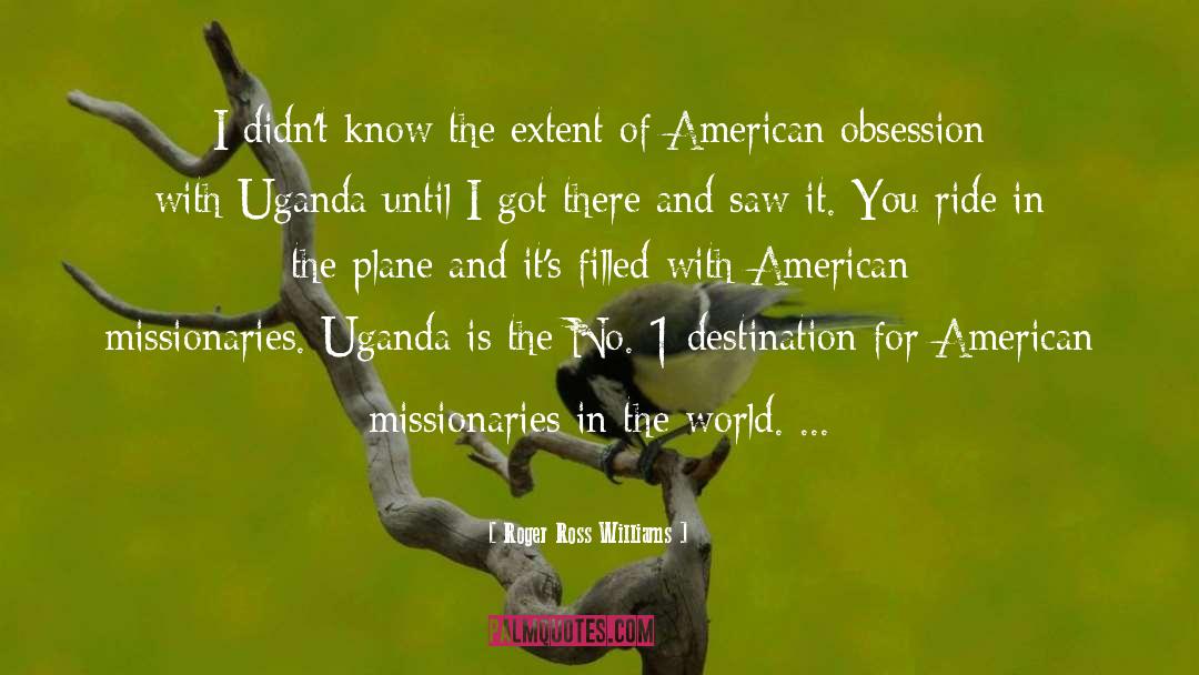 Uganda quotes by Roger Ross Williams