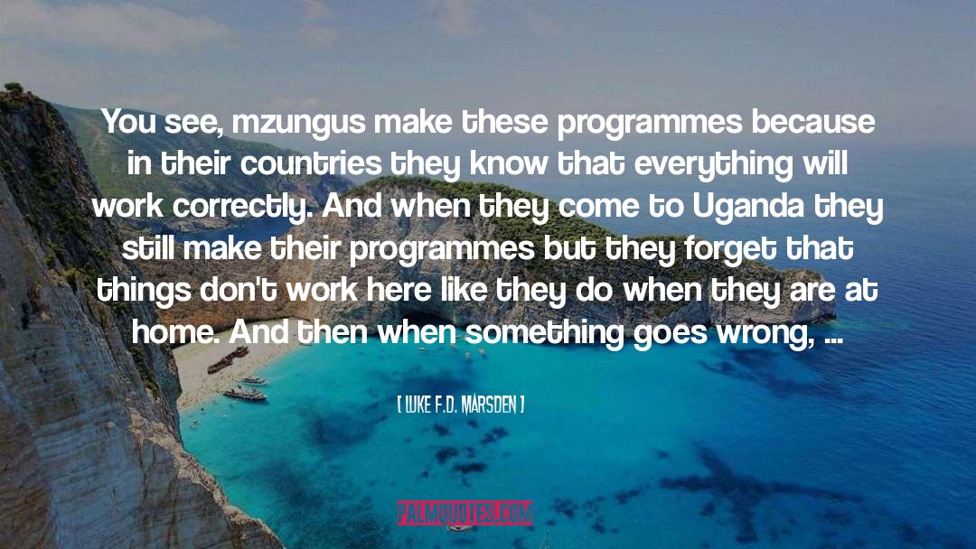 Uganda quotes by Luke F.D. Marsden