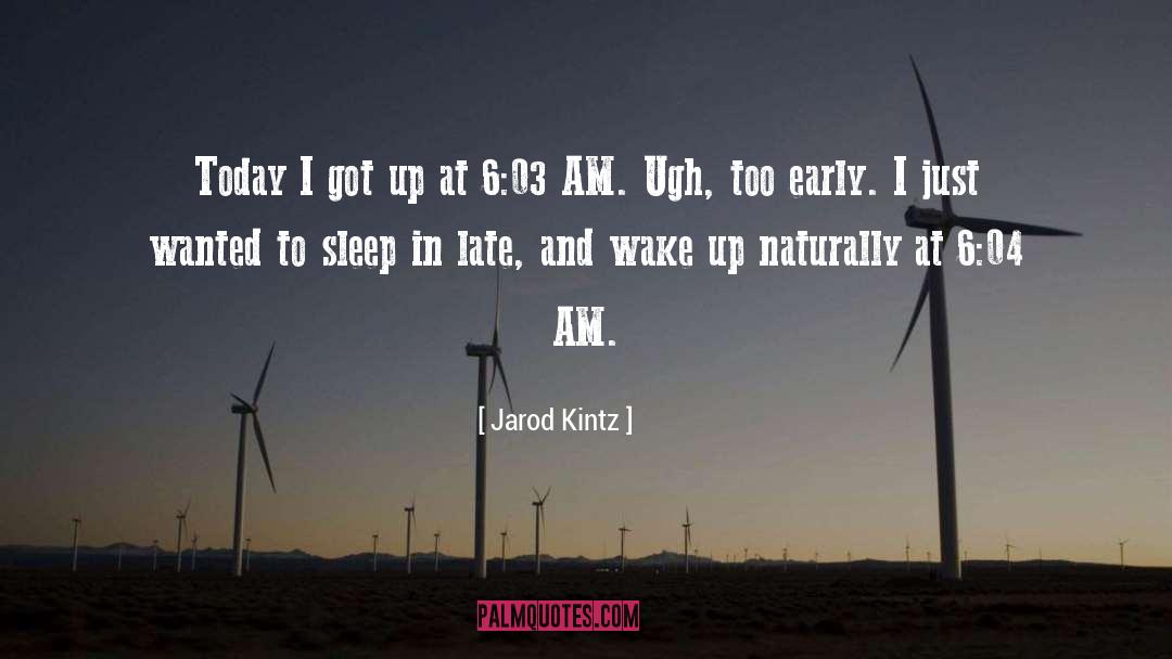 Ugh quotes by Jarod Kintz
