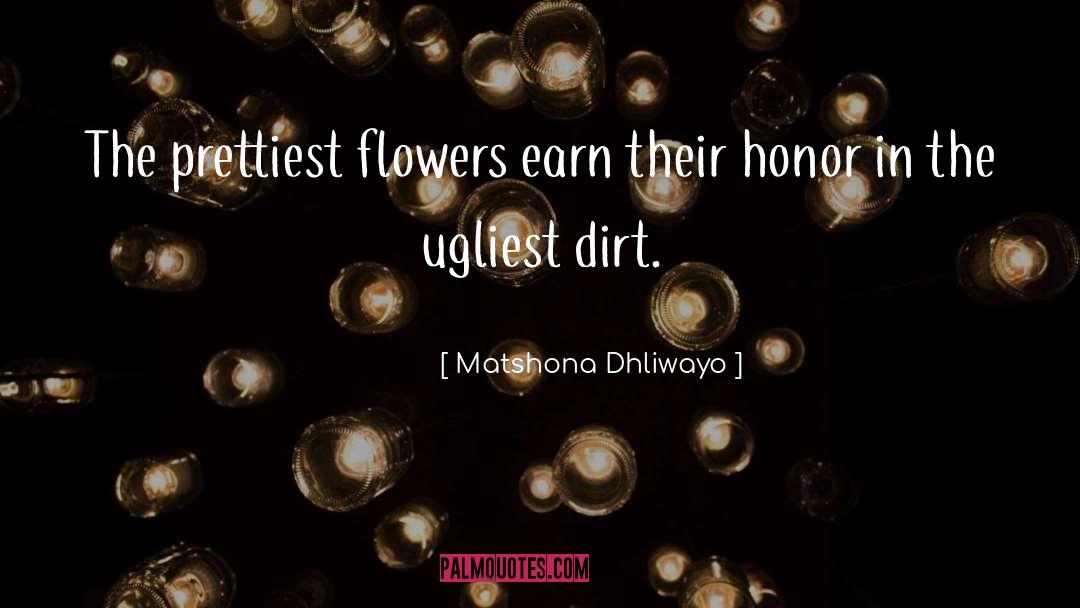 Ugliest quotes by Matshona Dhliwayo