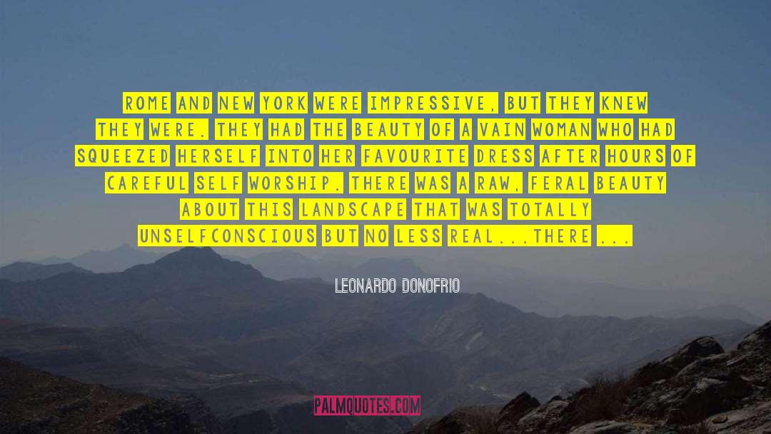 Ugliness Into Beauty quotes by Leonardo Donofrio