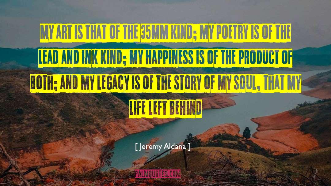 Ugliness Of Life quotes by Jeremy Aldana