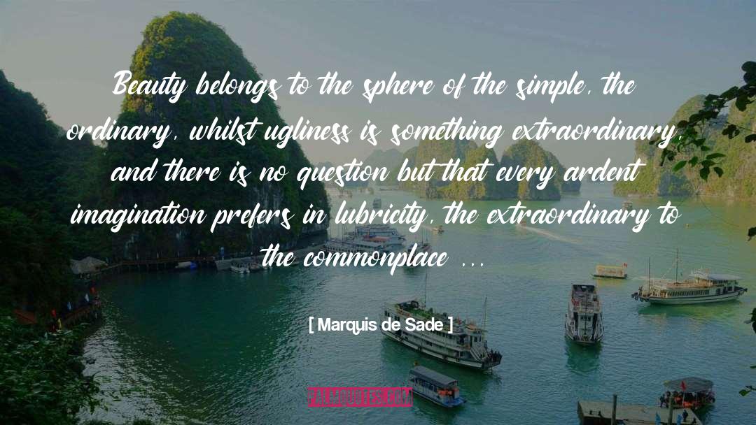 Ugliness quotes by Marquis De Sade
