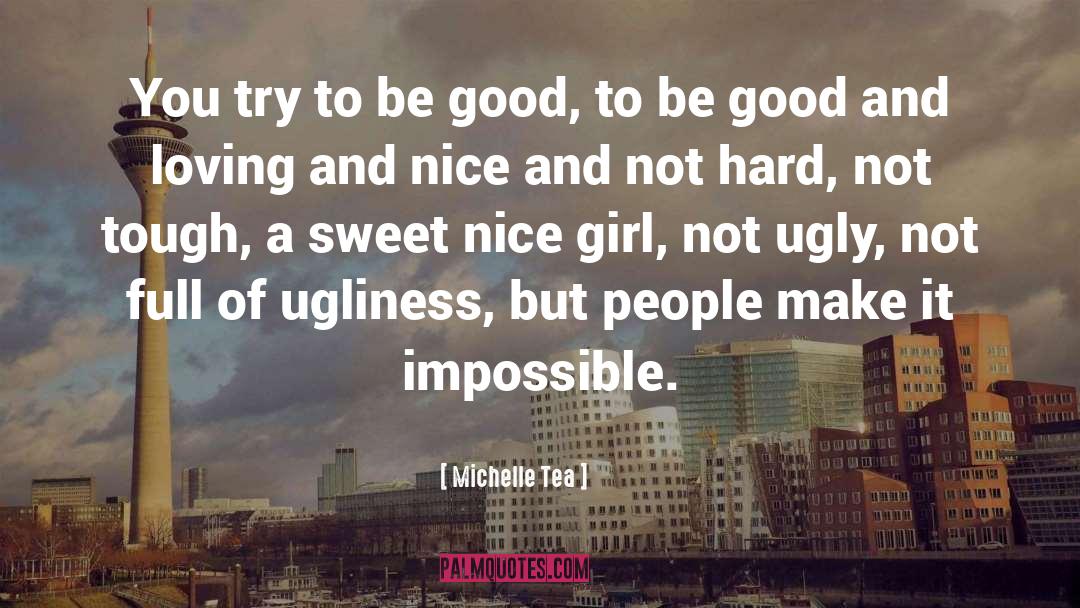 Ugliness quotes by Michelle Tea