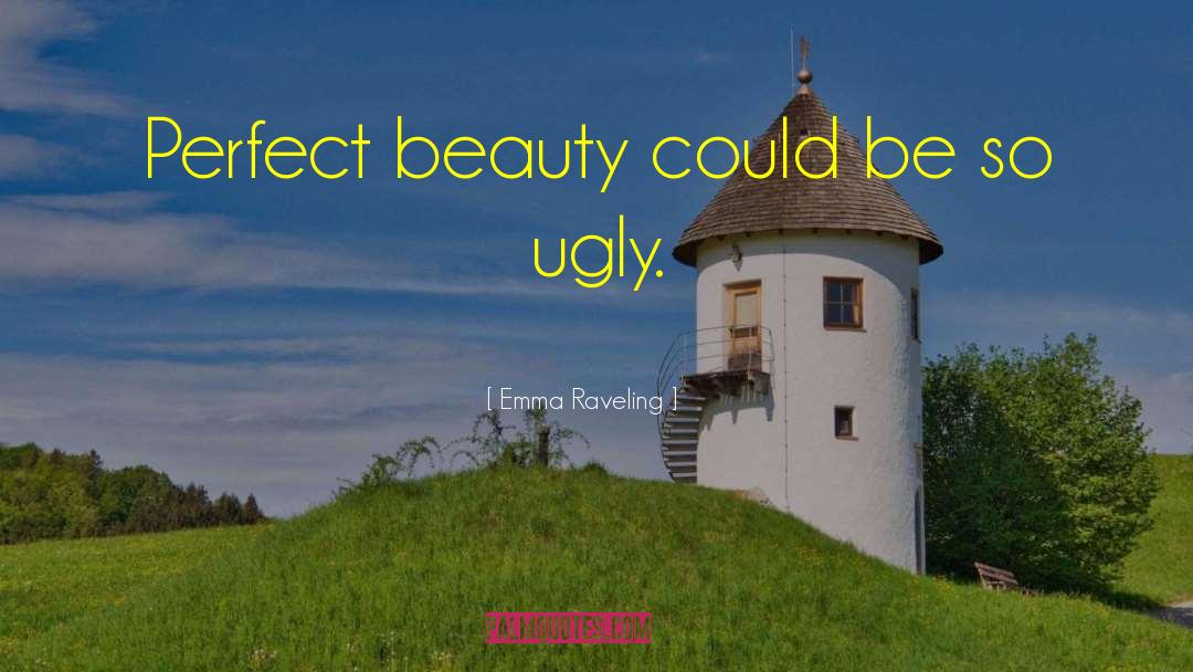 Ugly Beauty quotes by Emma Raveling