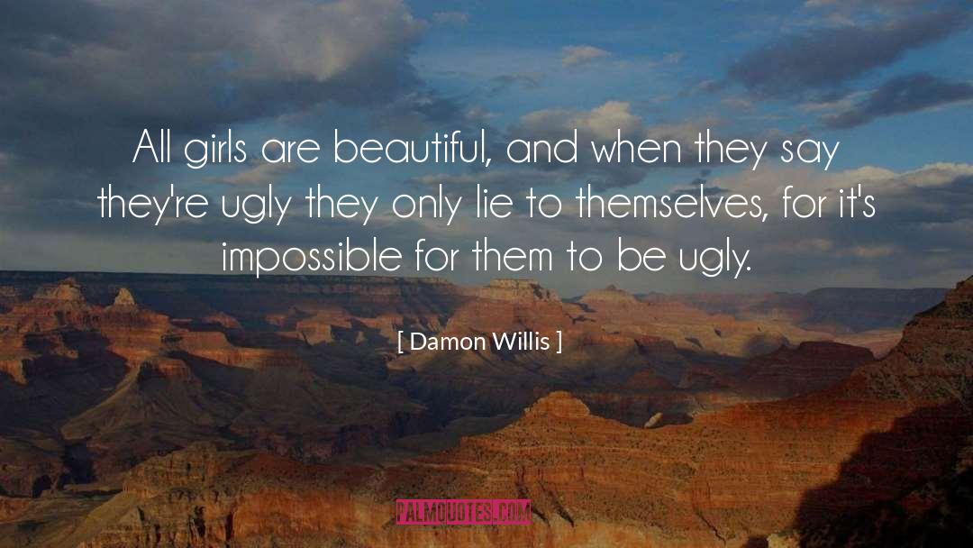 Ugly Beauty quotes by Damon Willis