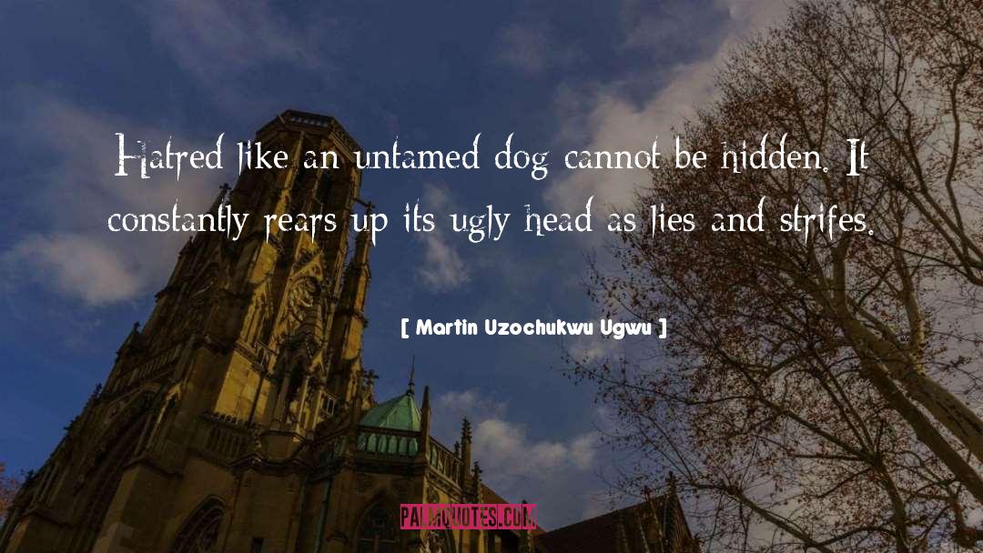 Ugly Dog quotes by Martin Uzochukwu Ugwu