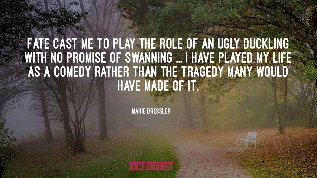 Ugly Duckling quotes by Marie Dressler