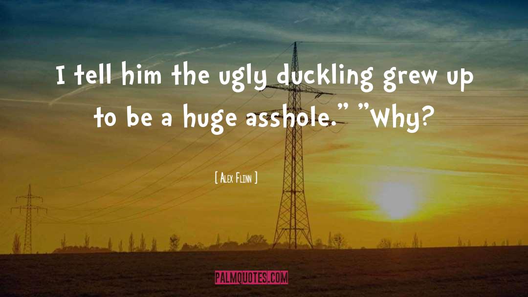 Ugly Duckling quotes by Alex Flinn