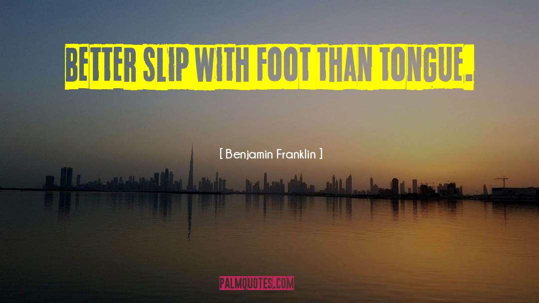 Ugly Feet quotes by Benjamin Franklin