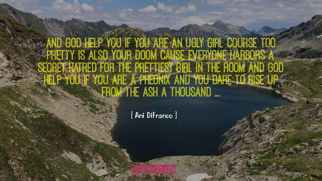 Ugly Girl quotes by Ani DiFranco