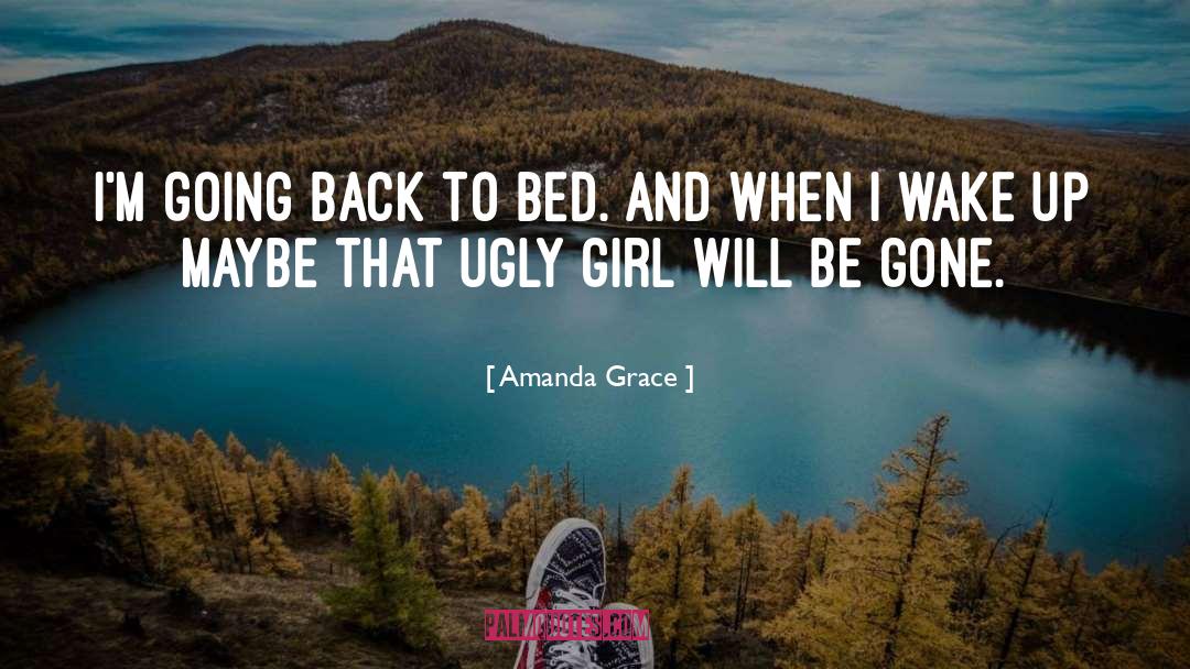 Ugly Girl quotes by Amanda Grace