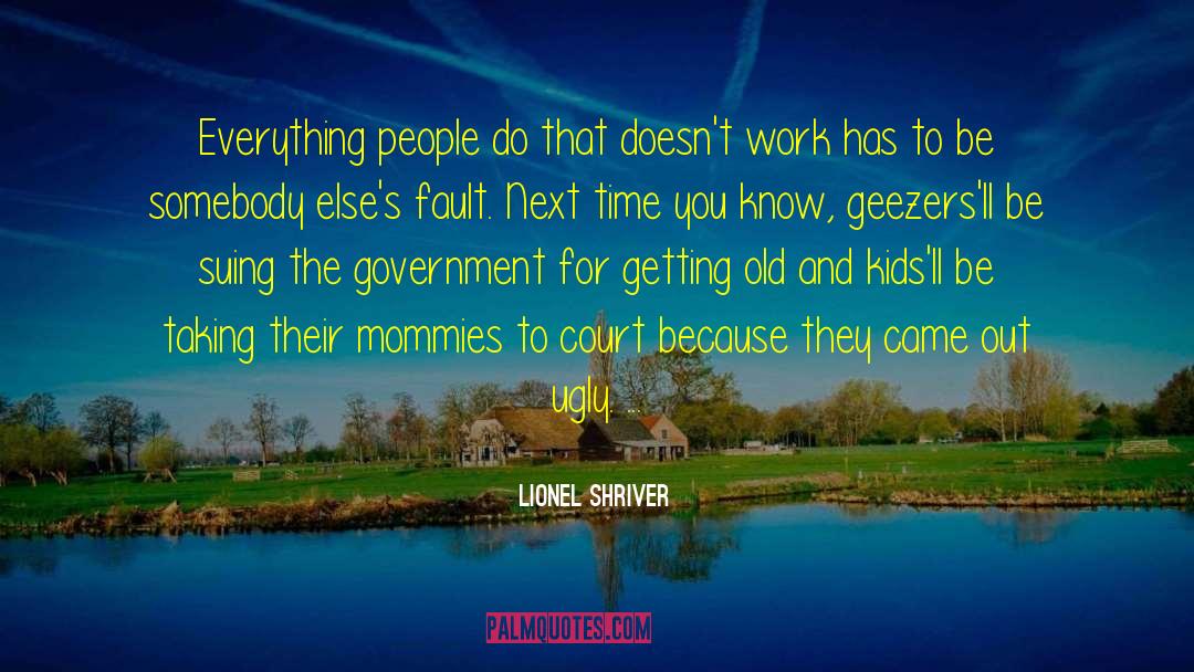 Ugly People quotes by Lionel Shriver