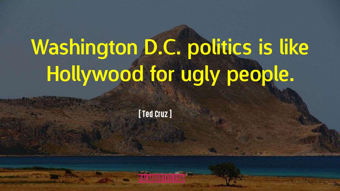 Ugly People quotes by Ted Cruz