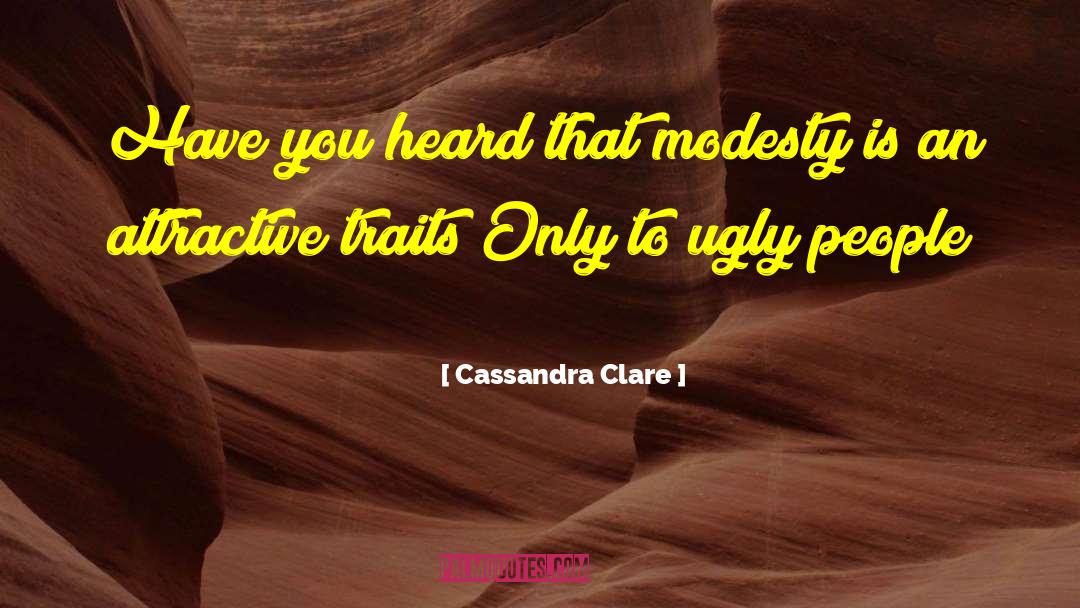 Ugly People quotes by Cassandra Clare
