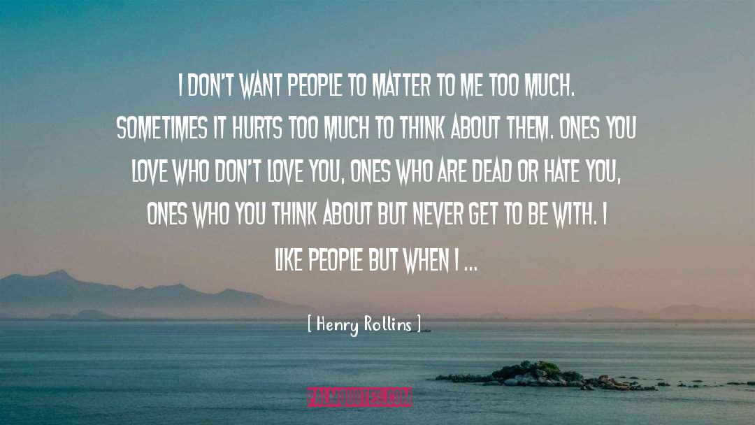 Ugly Things quotes by Henry Rollins