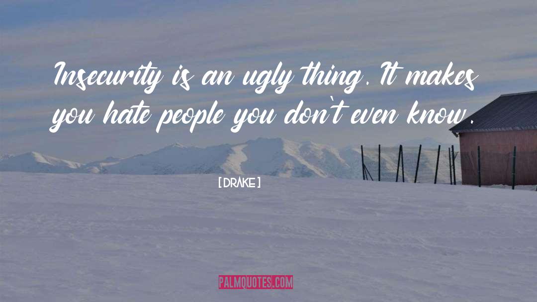 Ugly Things quotes by Drake