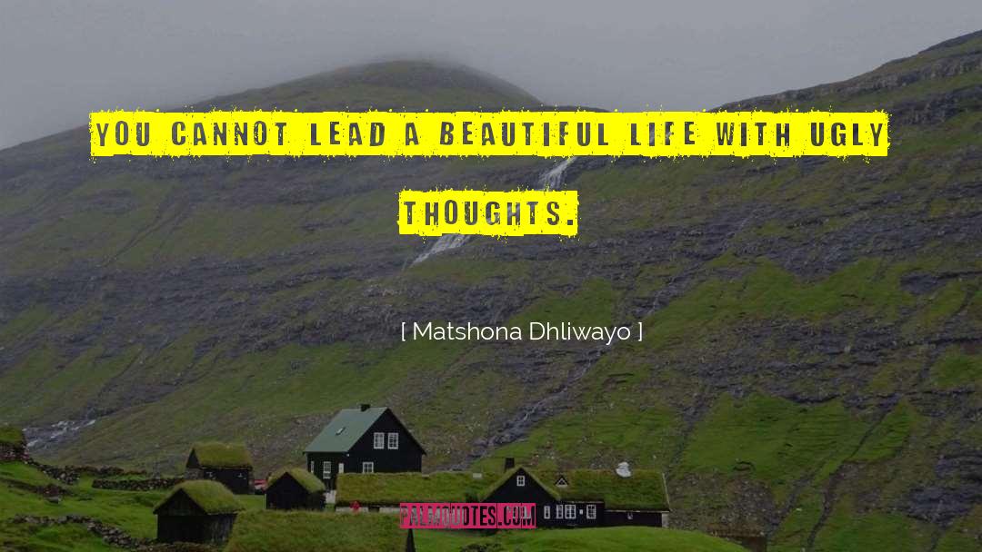Ugly Thoughts quotes by Matshona Dhliwayo