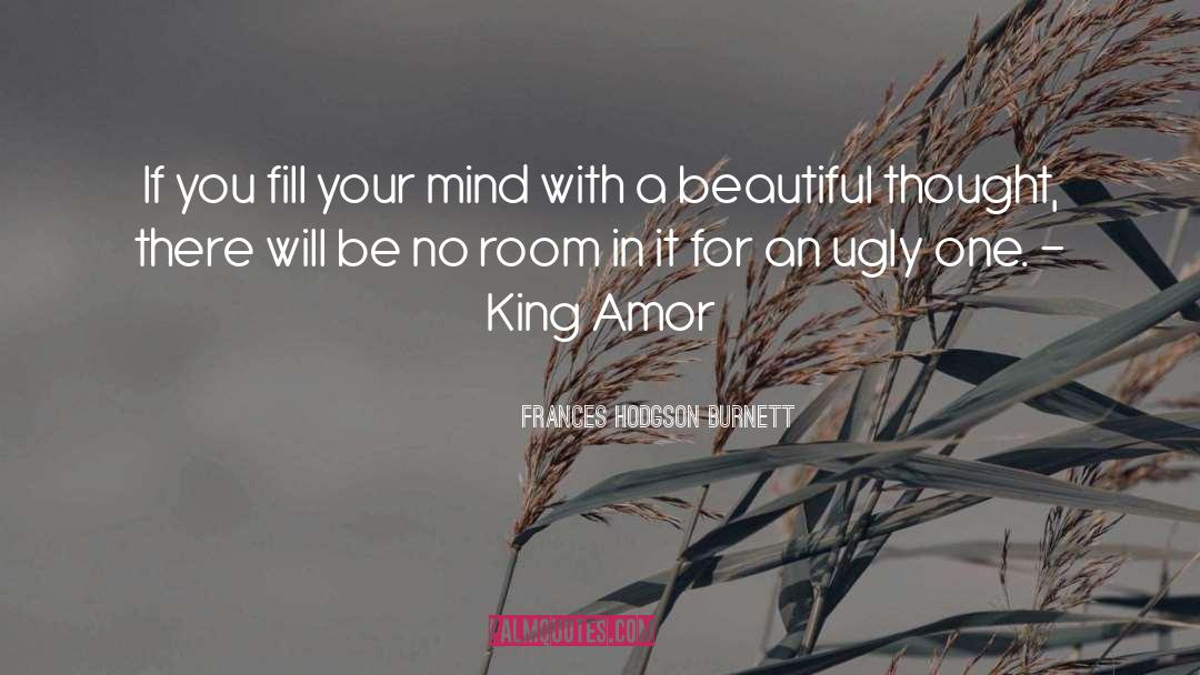 Ugly Thoughts quotes by Frances Hodgson Burnett