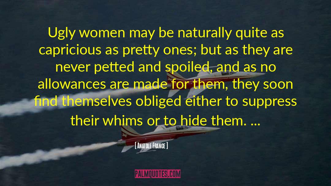Ugly Women quotes by Anatole France