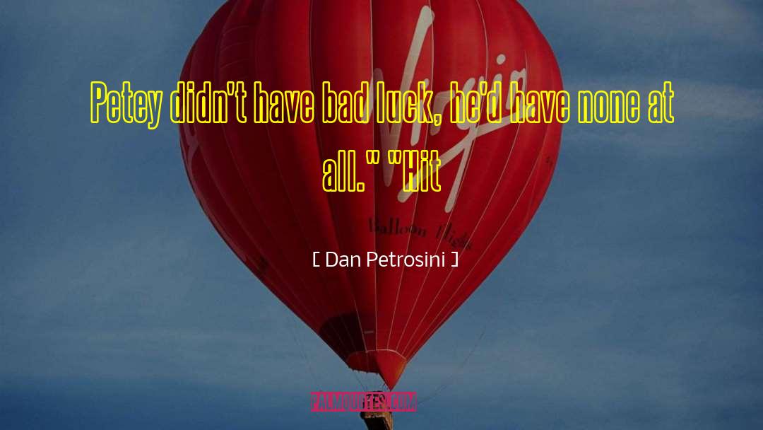 Ugodan Dan quotes by Dan Petrosini