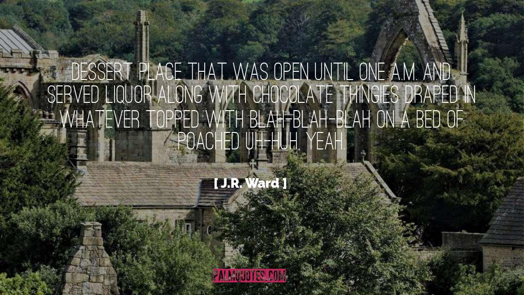 Uh Huh quotes by J.R. Ward