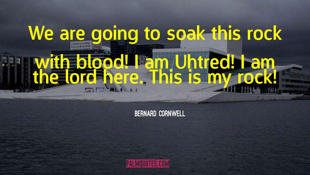 Uhtred quotes by Bernard Cornwell