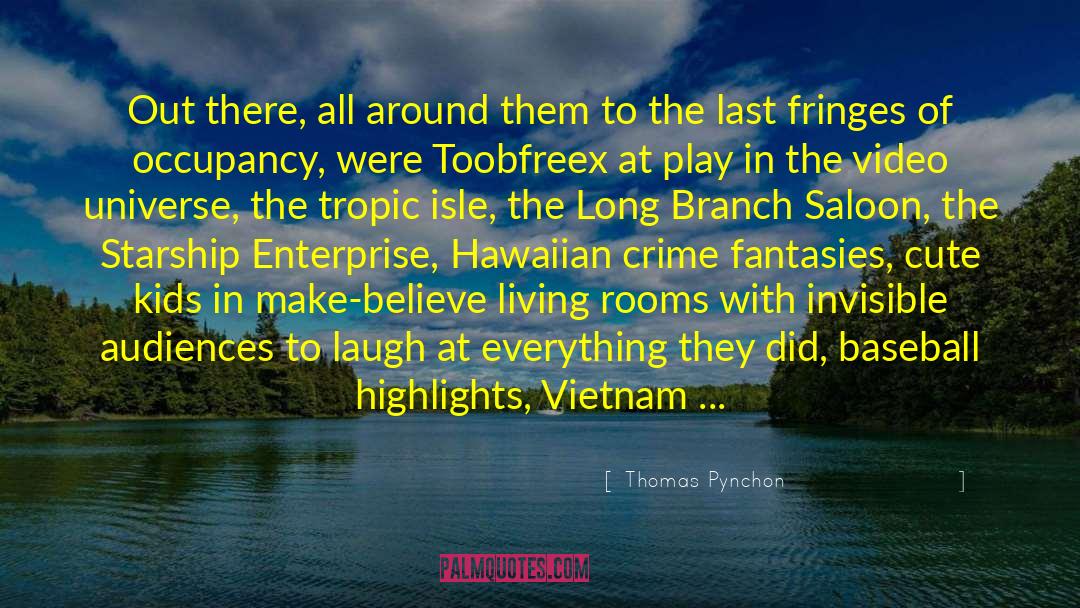 Uilani Hawaiian quotes by Thomas Pynchon