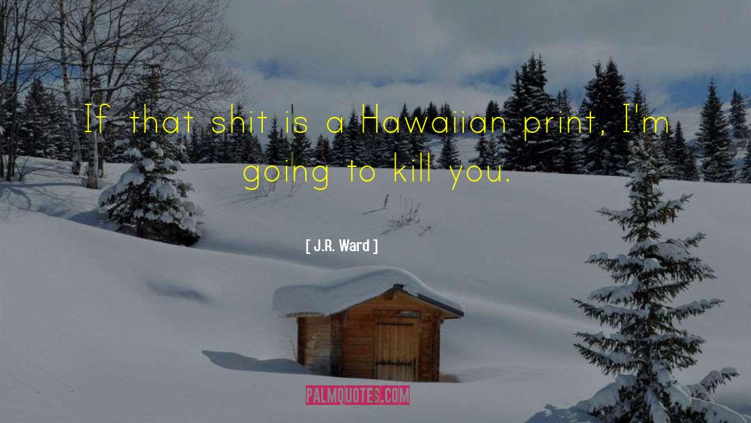 Uilani Hawaiian quotes by J.R. Ward