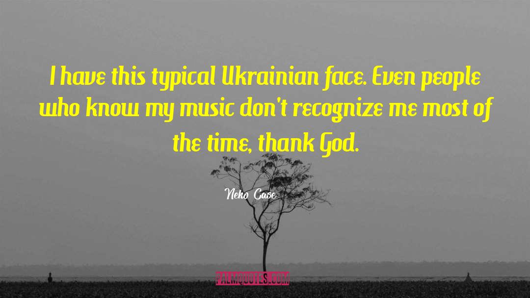 Ukrainian quotes by Neko Case