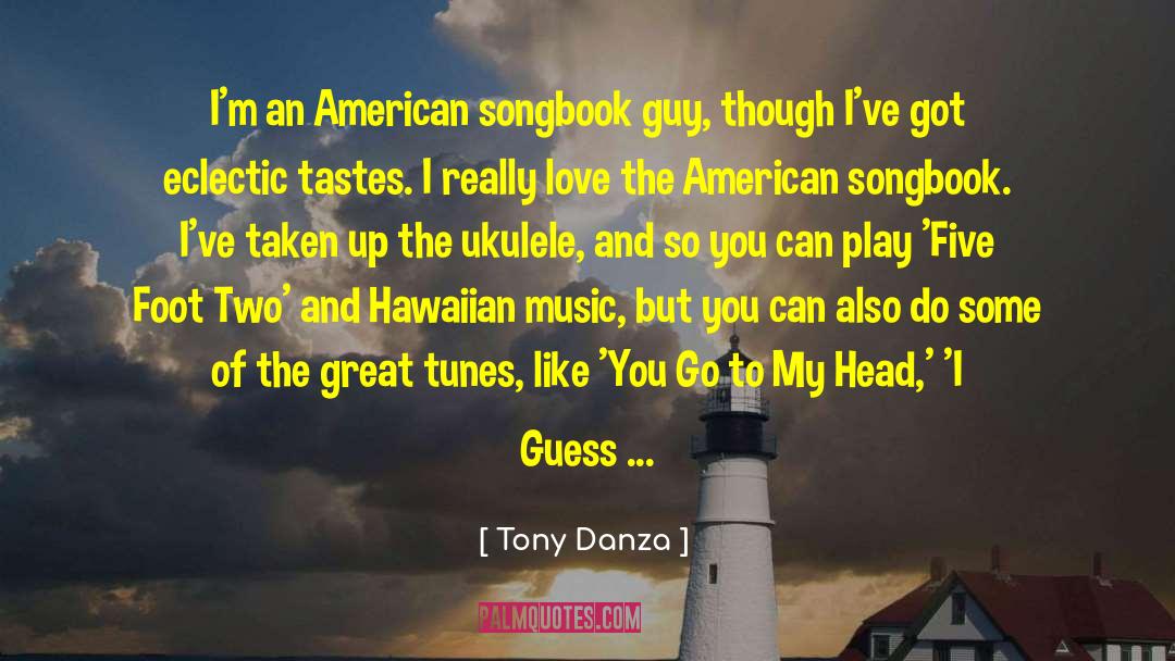 Ukulele quotes by Tony Danza