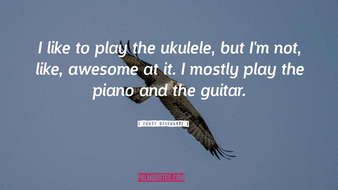 Ukulele quotes by Zooey Deschanel