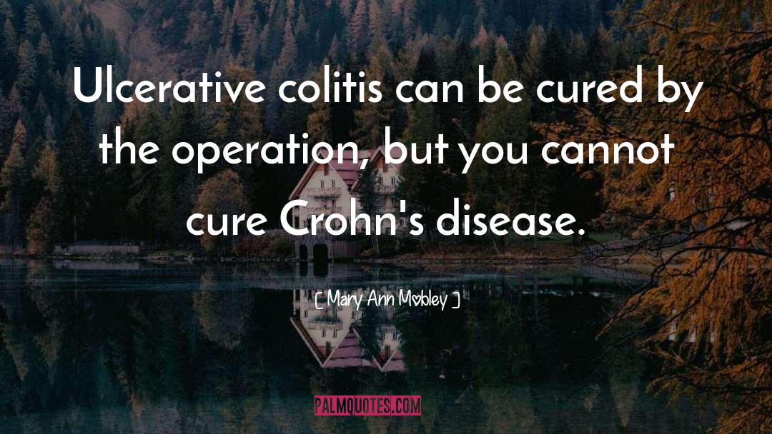 Ulcerative Colitis quotes by Mary Ann Mobley