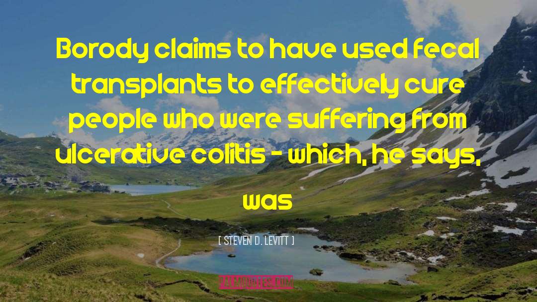 Ulcerative Colitis quotes by Steven D. Levitt