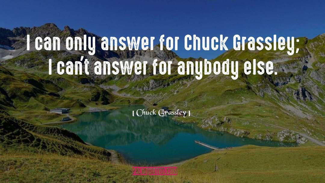 Ultimate Answer quotes by Chuck Grassley