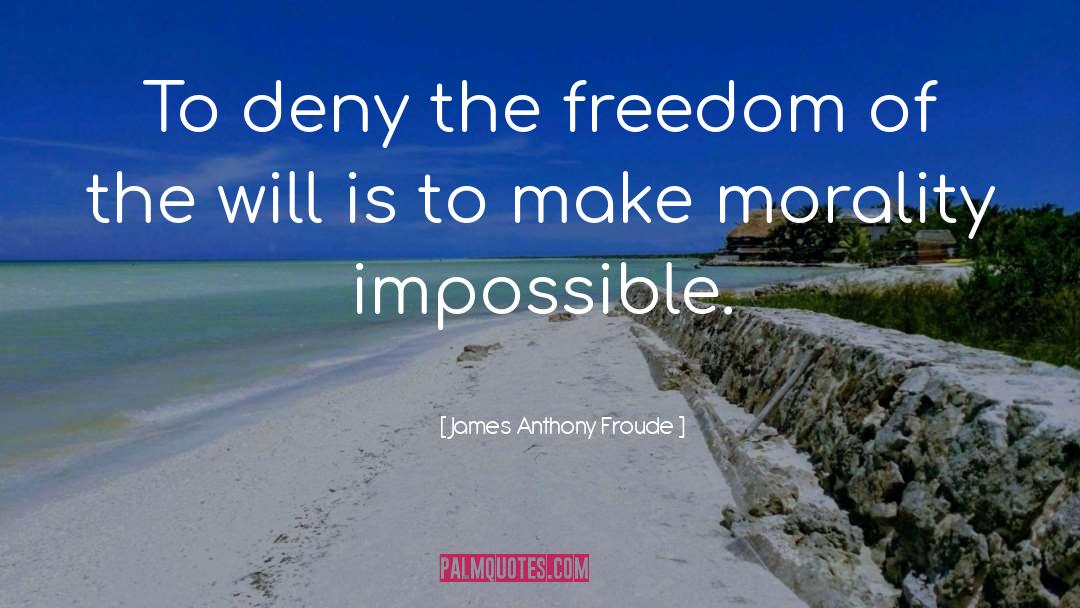 Ultimate Freedom quotes by James Anthony Froude