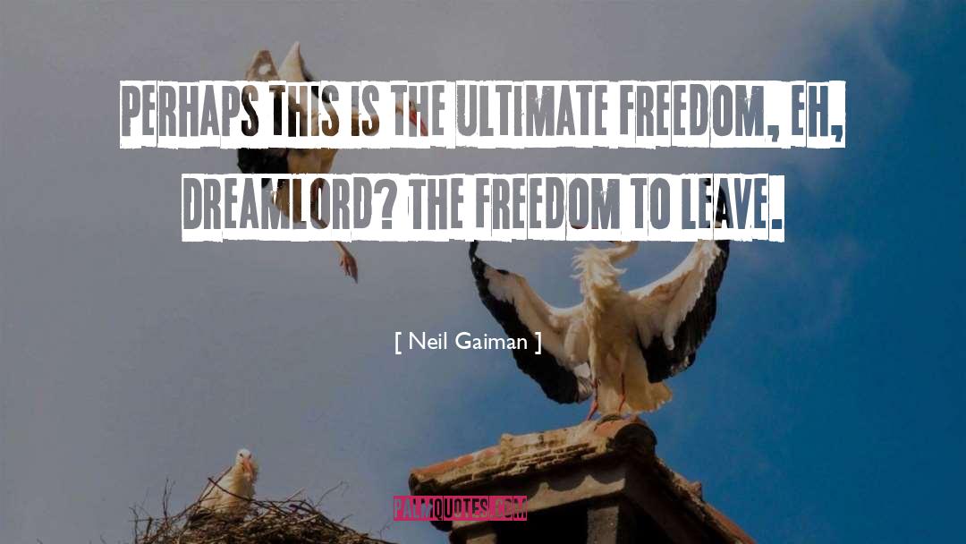 Ultimate Freedom quotes by Neil Gaiman