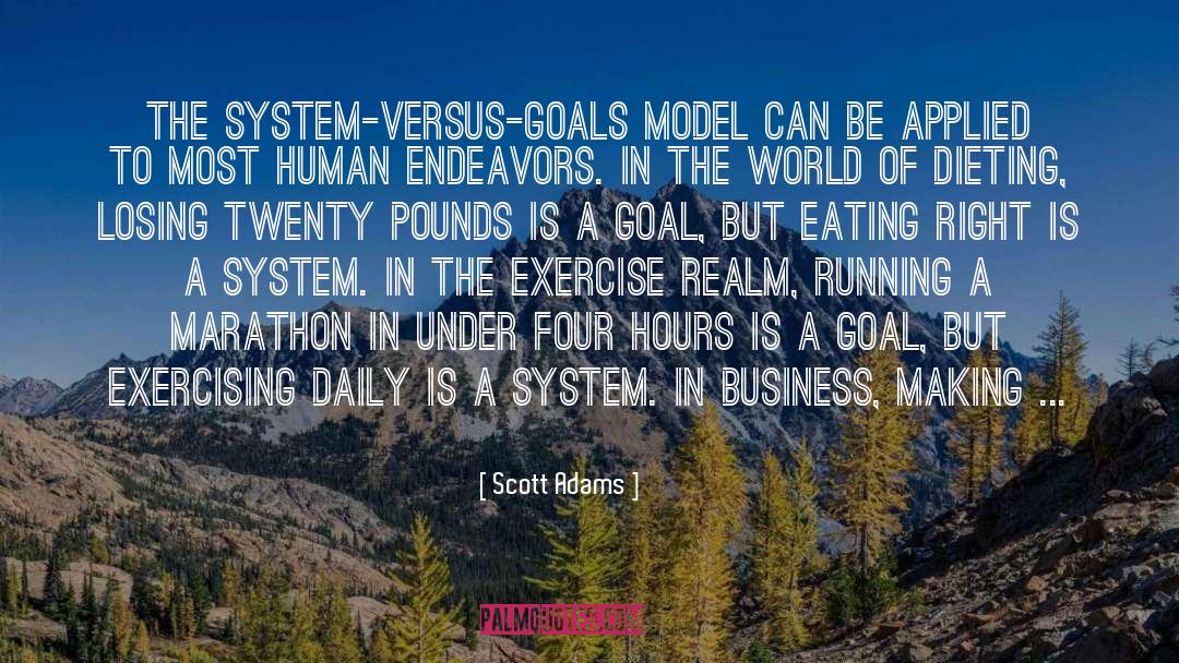 Ultimate Goal Of A Human Being quotes by Scott Adams