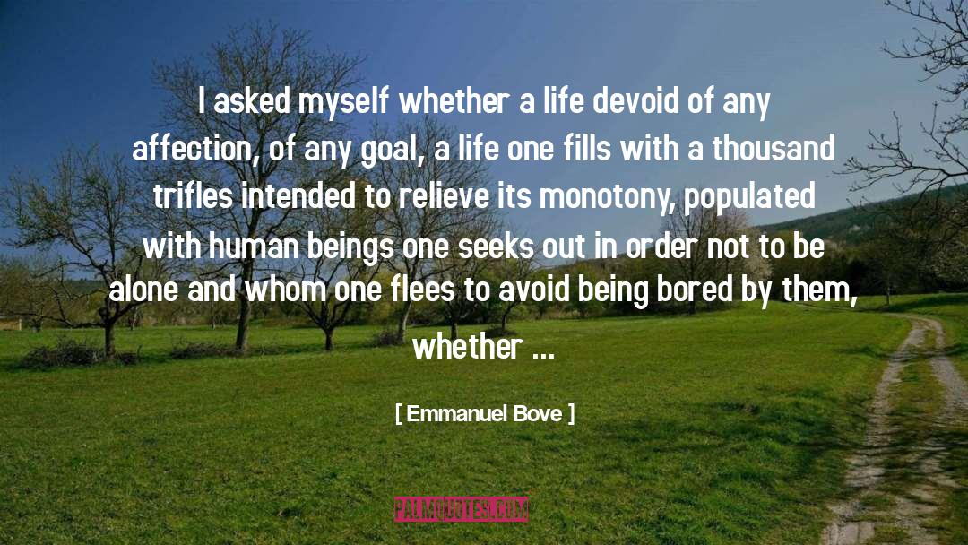 Ultimate Goal Of A Human Being quotes by Emmanuel Bove