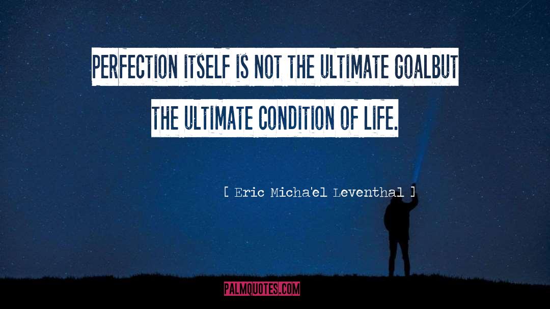 Ultimate Goal quotes by Eric Micha'el Leventhal